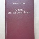 Robert Collier - A pénz, ami az utcán hever I-II. kötet (egybekötve) -T34a fotó