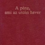 Robert Collier: A pénz, ami az utcán hever fotó