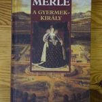 ROBERT MERLE - A GYERMEKKIRÁLY - K343 fotó