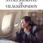 ANTALL JÓZSEFFEL A VILÁGSZÍNPADON fotó