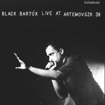 Black Bartók: Live at Artemovszk 38 (LP) (ÚJ) fotó