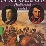 Robin Neillands: Wellington és Napóleon / HADJÁRATOK, CSATÁK/AZ 1807-1815 KÖZÖTTI HARCOK (U) fotó