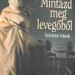 Gabnai Katalin Mintázd meg levegőből / színházi írások / Argumentum 2006 fotó