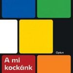 RUBIK ERNŐ - A mi kockánk fotó