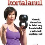 Andrea Du Cane: Formában kortalanul - Maradj dinamikus és őrizd meg kondíciódat a kettlebell segí... fotó