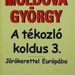 Moldova György - A ?tékozló koldus 3. - Járókerettel Európába - Riport az egészségügyről - Antikvár fotó