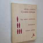 Végel László: Újvidéki trilógia - Egy makró emlékiratai; Áttüntetsések; Eckhart gyűrűje (*49) fotó