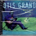 Otis Grand: Nothing else matters... (1994) CD ÚJ! bontatlan fotó