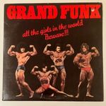 Grand Funk - All The Girls In The World Beware !!! (Made in USA, 1974) fotó