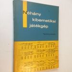 Kocsis Mihály: Néhány kibernetikai játékgép (*46) fotó