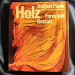 HELMUT FLADE: HOLZ - FORM UND GESTALT (Lásd a leírást!) fotó