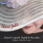 HAVAS JUDIT - LÁNYOD VAGYOK HAJOLJ LE HOZZÁM CD fotó