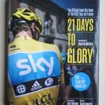 21 days to glory - The Official Team Sky book of the 2012 Tour de France (Wiggins, Froome) fotó