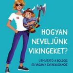 Helen Russell - Hogyan neveljünk vikingeket? fotó