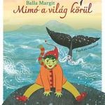 Balla Margit - Mimó a világ körül fotó