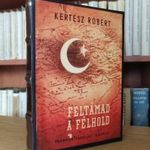 Kertész Róbert: Feltámad a félhold fotó