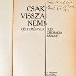 1912 CSIZMADIA SÁNDOR : CSAK VISSZA NEM ! ... A KÖLTŐ ÁLTAL DEDIKÁLT PÉLDÁNY ! fotó