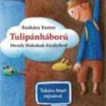 Tulipánháború - Mesék Habakuk királyfiról fotó