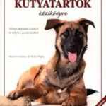 Kutyatartók kézikönyve ÁTFOGÓ ÚTMUTATÓ A KUTYA ÉS KÖLYKEI GONDOZÁSÁHOZ - Új, bővített kiadás. - M... fotó