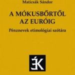 MATICSÁK SÁNDOR - A mókusbőrtől az euróig fotó