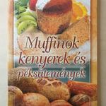 Verhóczki István (szerk.) Muffinok, kenyerek és péksütemények - kenyér, muffin, kenyérsütés -T44b fotó