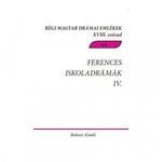 Ferences iskoladrámák IV. Csíksomlyói passiójátékok 1763-1774 - Régi Magyar Drámai Emlékek XVIII.... fotó