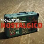 Gilad Atzmon & The Orient House Ensemble: Nostalgico fotó