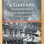 A Gestapo tevékenysége Magyarországon 1939-1945 Szita Szabolcs -T40c fotó