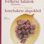 Félkész falatok dicsérete, avagy hogyan főzzünk finomat konyhakész alapokból fotó