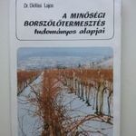 A minőségi borszőlőtermesztés tudományos alapjai - Dr. Diófási Lajos -bor , szőlő, termesztés -T4 fotó