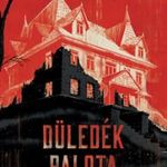 Düledék palota - Klasszikus rémtörténetek fotó