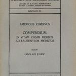 CORSINUS, Amerigus (1452-1501).: Compendium in vitam Cosmi Medicis ad Laurentium Medicem fotó