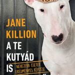 Jane Killion - A te kutyád is nevelhető fotó