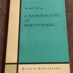 Aradi Nóra: A katedrálistól az ipari formáig (Esztétikai Kiskönyvtár) fotó