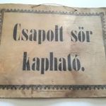 cca 1915 "Csapolt sör kapható." feliratos tábla; m: 31x23cm, nyomda: Magyaróvár; unikális darab fotó