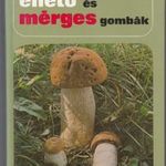 EHETŐ ÉS MÉRGES GOMBÁK - Kalmár és Makara könyve #2 fotó