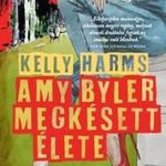 Kelly Harms - Amy Byler megkésett élete fotó