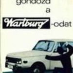 Horst Ihling: Így gondozd a Wartburgodat fotó