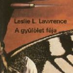 Leslie L Lawrence a Gyűlölet fája fotó