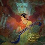 Bombay Dub Orchestra: Tales From The Grand Bazaar (USA) fotó