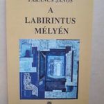 PARANCS JÁNOS - A LABIRINTUS MÉLYÉN - VERSEK fotó