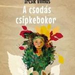 Ircsik Vilmos - A csodás csipkebokor fotó