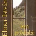 Elmer István: Isten próbababái fotó