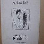 A RÉSZEG HAJÓ - ARTHUR RIMBAUD ÖSSZES MŰVEI - FEJNÉL SÁRGULT fotó