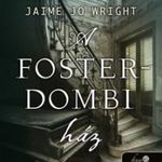 Jaime Jo Wright - A Foster-dombi ház fotó