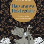 MÉSZÖLY ÁGNES - Nap aranya, Hold ezüstje fotó