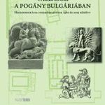 Cvetelin Sztepanov - Vallások a pogány Bulgáriában fotó