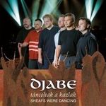 Djabe: Táncoltak a kazlak 2DVD fotó