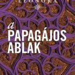 Mörk Leonóra - A papagájos ablak fotó