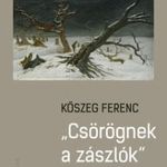 Kőszeg Ferenc - "Csörögnek a zászlók" fotó